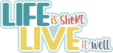 Life is Short Live it Well - Scrapbook Page Layered Overlay Kit