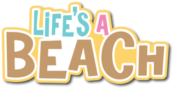 Life's a Beach - Scrapbook Page Title Sticker