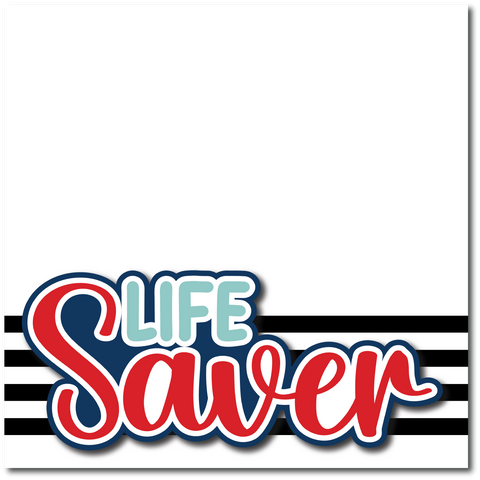 Life Saver - Printed Premade Scrapbook Page 12x12 Layout