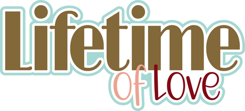 Lifetime of Love - Scrapbook Page Title Sticker