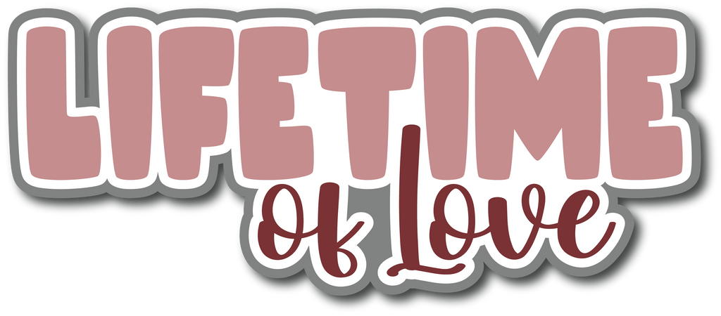 Lifetime of Love - Scrapbook Page Title Sticker – Autumn's Crafty Corner