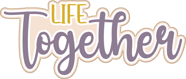 Life Together - Scrapbook Page Title Sticker
