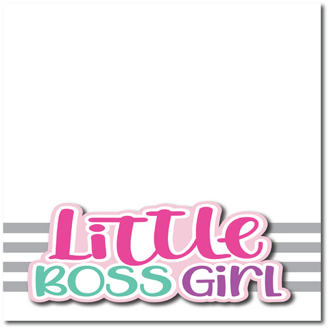 Little Boss Girl - Printed Premade Scrapbook Page 12x12 Layout