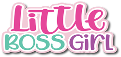 Little Boss Girl - Scrapbook Page Title Sticker