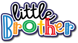 Little Brother - Scrapbook Page Title Die Cut