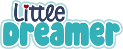 Little Dreamer - Digital Cut File - SVG - INSTANT DOWNLOAD