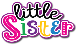 Little Sister - Scrapbook Page Title Die Cut