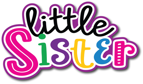 Little Sister - Scrapbook Page Title Die Cut