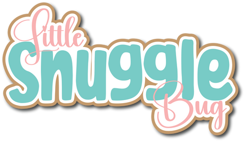 Little Snuggle Bug - Scrapbook Page Title Die Cut