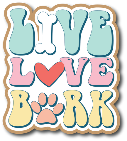 Live Love Bark - Scrapbook Page Title Die Cut