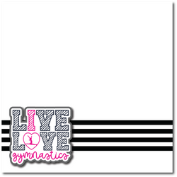 Live Love Gymnastics - Printed Premade Scrapbook Page 12x12 Layout