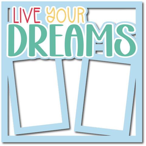 Live Your Dreams - Layered Overlay - Digital Cut File - SVG - INSTANT DOWNLOAD