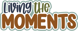 Living the Moments - Scrapbook Page Title Die Cut