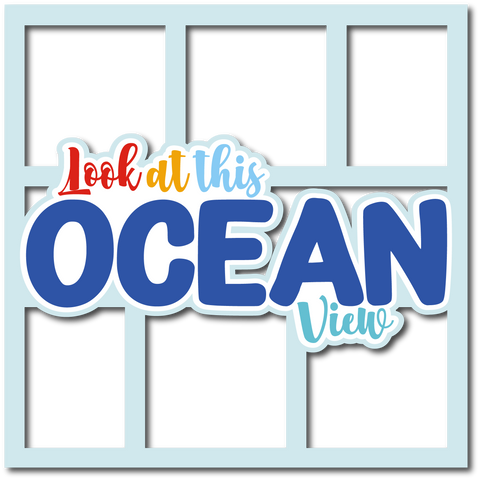 Look at this Ocean View - Layered Overlay - Digital Cut File - SVG - INSTANT DOWNLOAD