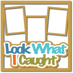Look What I Caught - 3 Frames - Layered Overlay - Digital Cut File - SVG - INSTANT DOWNLOAD