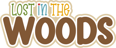 Lost in the Woods - Scrapbook Page Title Die Cut