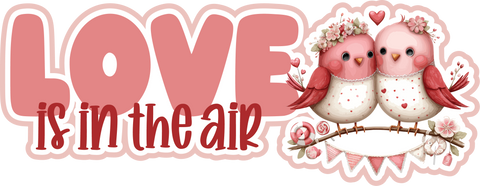 Love is in the Air - Scrapbook Page Title Die Cut