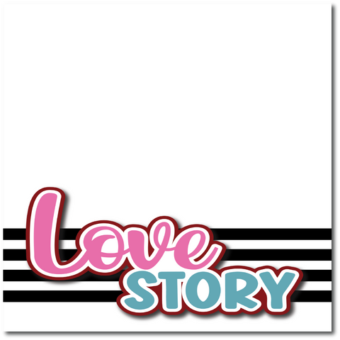 Love Story - Printed Premade Scrapbook Page 12x12 Layout