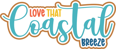 Love that Coastal Breeze - Scrapbook Page Title Sticker