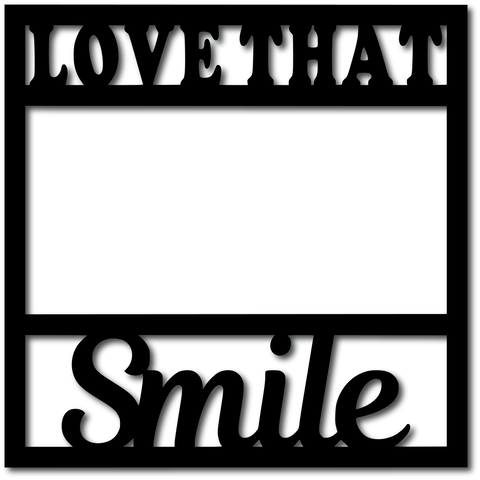 Love that Smile - Scrapbook Overlay - Digital Cut File - SVG - INSTANT DOWNLOAD