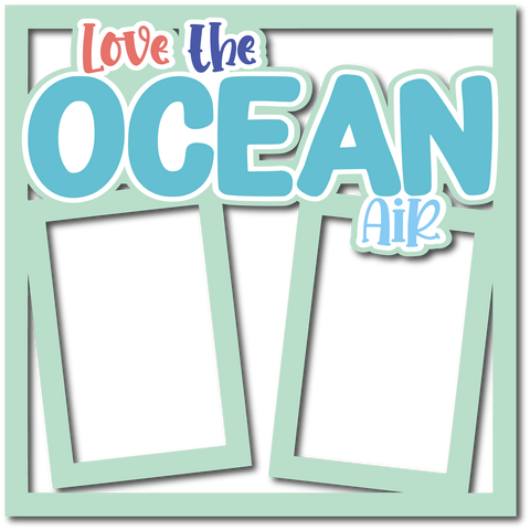 Love the Ocean Air - Layered Overlay - Digital Cut File - SVG - INSTANT DOWNLOAD
