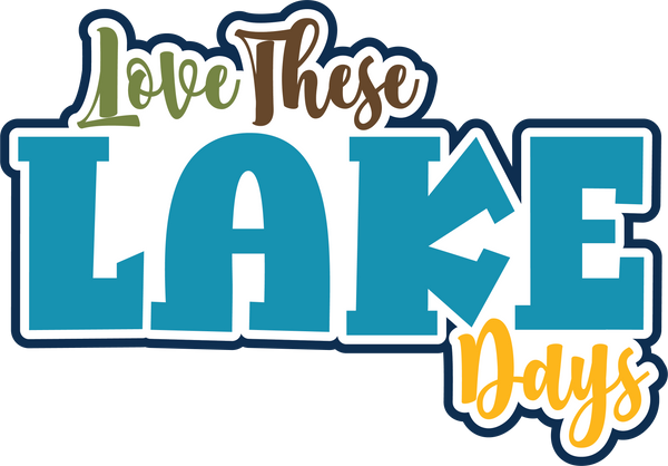 Love These Lake Days - Scrapbook Page Title Die Cut
