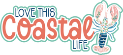 Love this Coastal Life - Scrapbook Page Title Die Cut