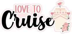 Love to Cruise - Scrapbook Page Title Sticker