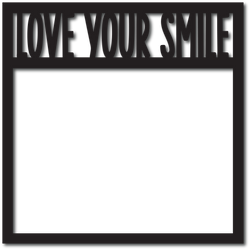 Love Your Smile - Scrapbook Overlay - Digital Cut File - SVG - INSTANT DOWNLOAD