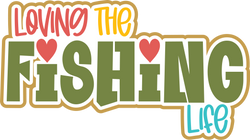 Loving the Fishing Life - Scrapbook Page Title Die Cut