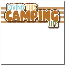 Loving This Camping Life - Printed Premade Scrapbook Page 12x12 Layout