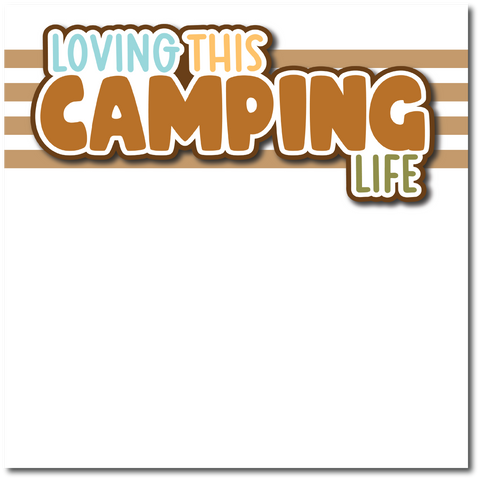 Loving This Camping Life - Printed Premade Scrapbook Page 12x12 Layout