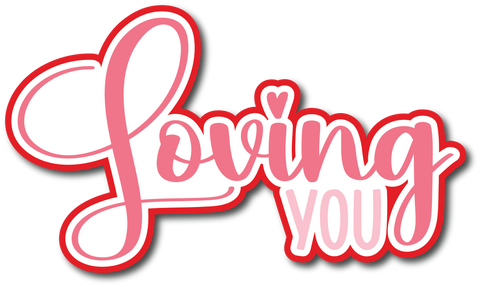 Loving You - Scrapbook Page Title Sticker