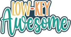Low-Key Awesome - Scrapbook Page Title Sticker