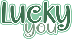 Lucky You - Scrapbook Page Title Die Cut