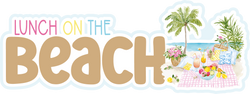 Lunch on the Beach - Scrapbook Page Title Die Cut