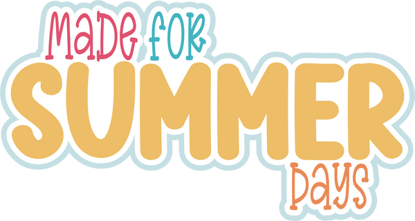 Made For Summer Days - Scrapbook Page Title Sticker