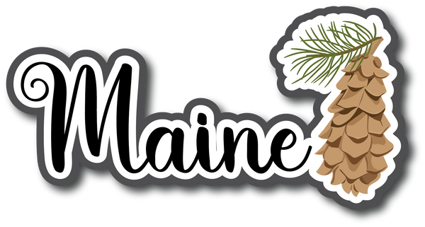 Maine - Scrapbook Page Title Die Cut