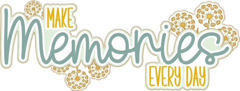 Make Memories Every Day - Scrapbook Page Title Sticker
