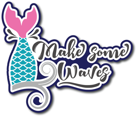 Make Some Waves - Scrapbook Page Title Sticker