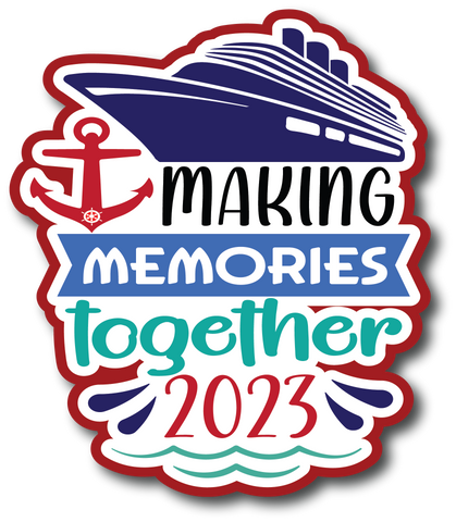 Making Memories Together Cruise 2023 - Scrapbook Page Title Sticker