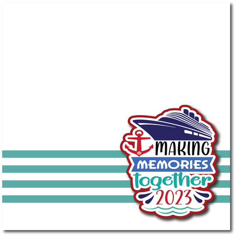 Making Memories Together Cruise 2023 - Printed Premade Scrapbook Page 12x12 Layout