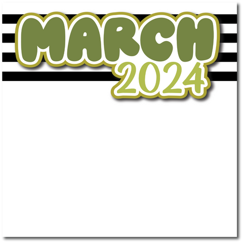 March 2024 - Printed Premade Scrapbook Page 12x12 Layout