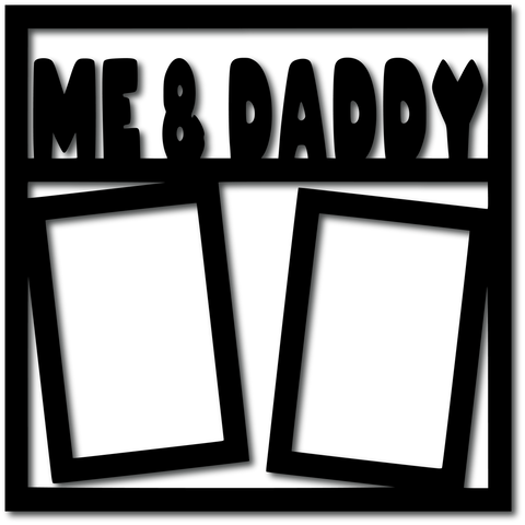 Me & Daddy - 2 Vertical Frames - Scrapbook Overlay - Digital Cut File - SVG - INSTANT DOWNLOAD
