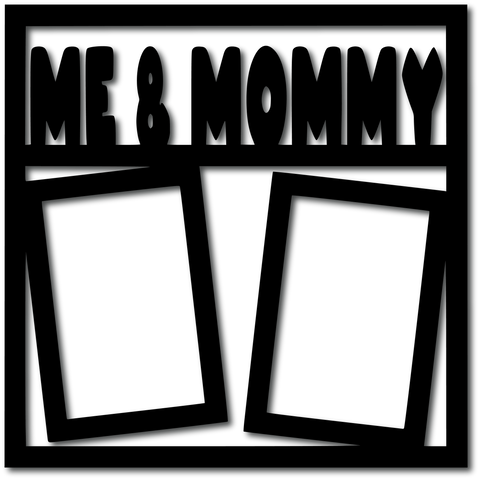Me & Mommy - 2 Vertical Frames - Scrapbook Overlay - Digital Cut File - SVG - INSTANT DOWNLOAD