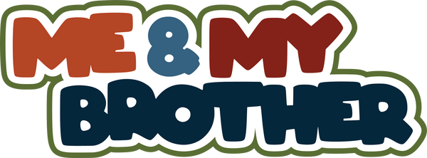 Me & My Brother - Scrapbook Page Title Sticker
