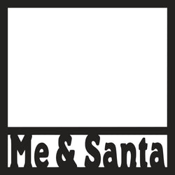Me & Santa  - Scrapbook Page Overlay Die Cut - Choose a Color