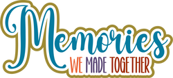 Memories We Made Together - Scrapbook Page Title Sticker