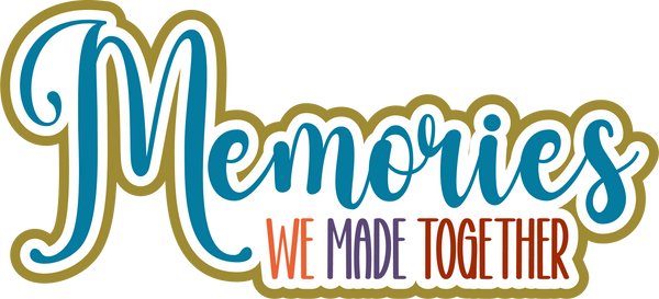 Memories We Made Together - Scrapbook Page Title Sticker