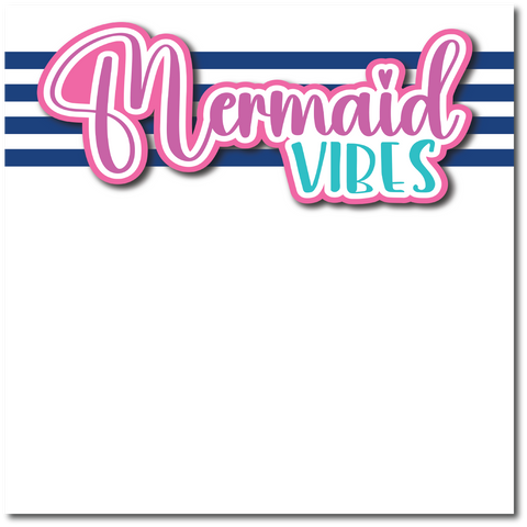 Mermaid Vibes - Printed Premade Scrapbook Page 12x12 Layout